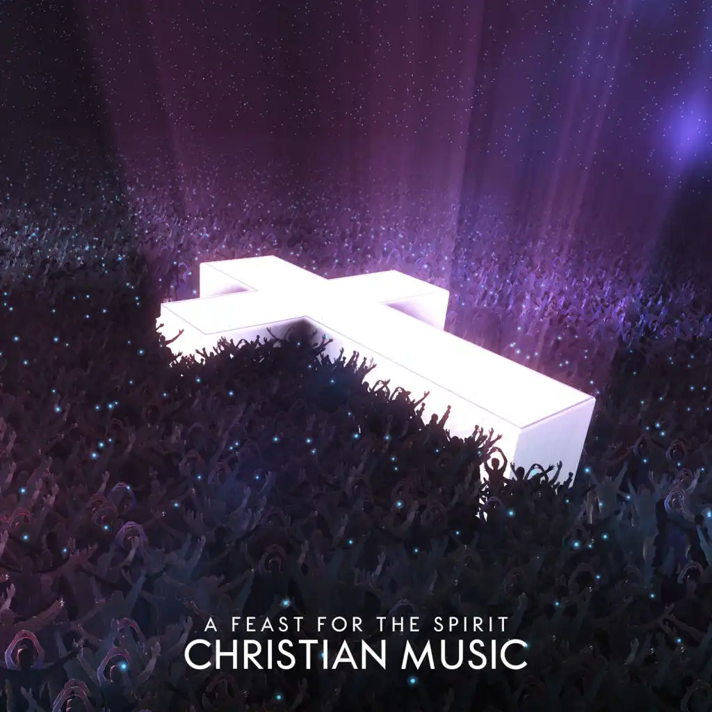 A Feast for the Spirit – Christian Music