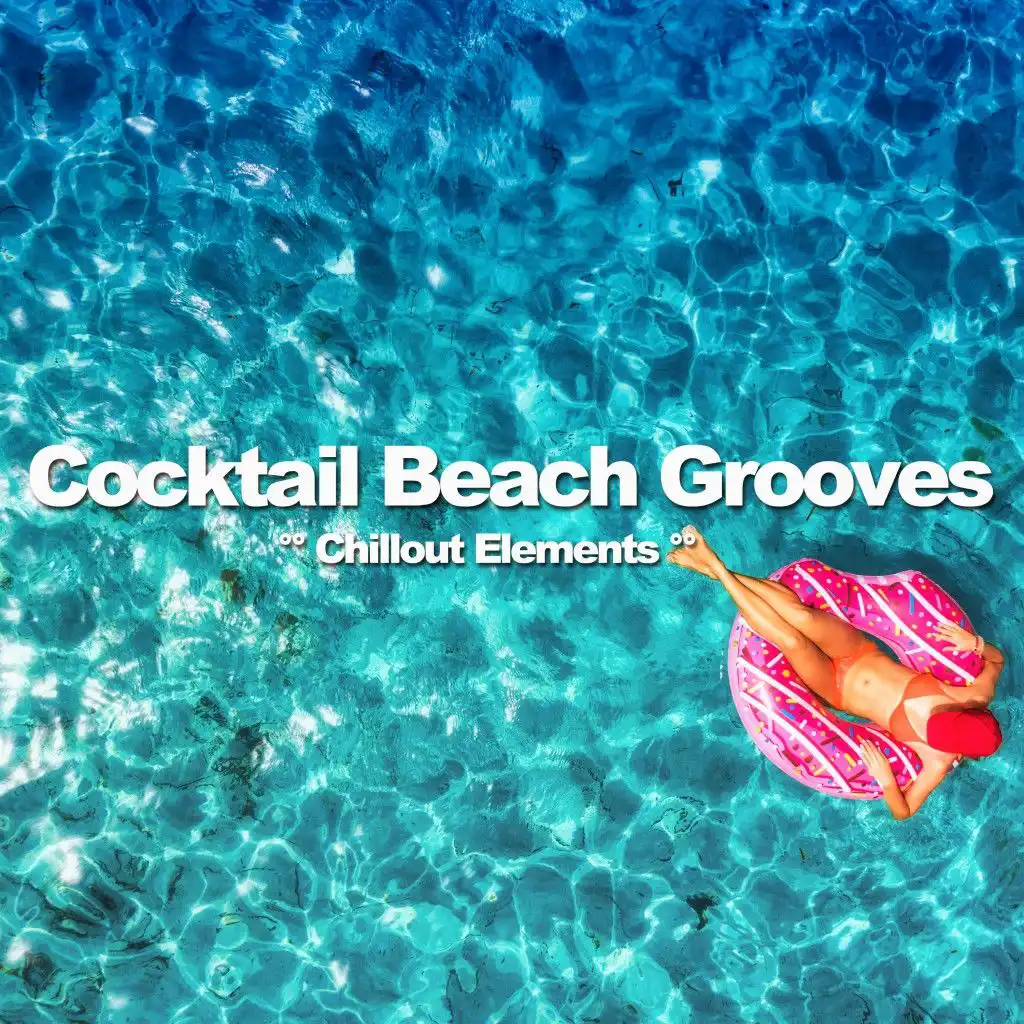 Cocktail Beach Grooves (Chillout Elements)