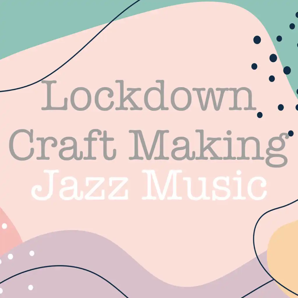 Lockdown Craft Making Jazz Music