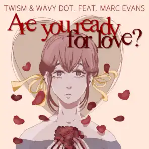 Are You Ready For Love? (Extended Dub) [feat. Marc Evans]