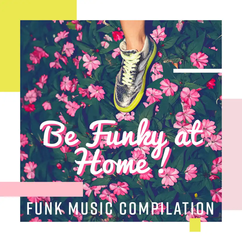 Be Funky at Home ! - Funk Music Compilation