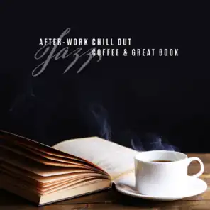 After-Work Chill Out – Jazz, Coffee & Great Book