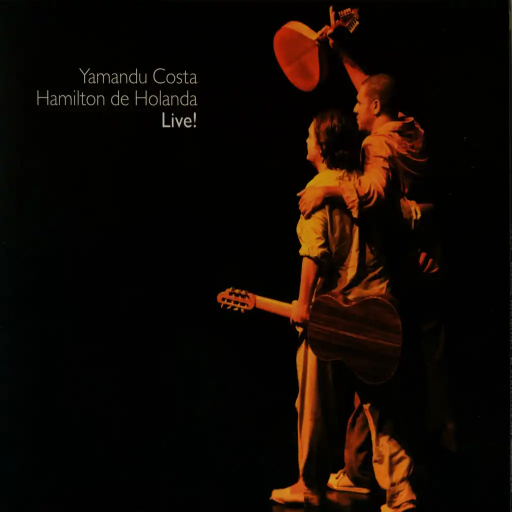 Hamilton De Holanda & Yamandu Costa - Live