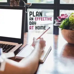Plan an Effective Day at Home
