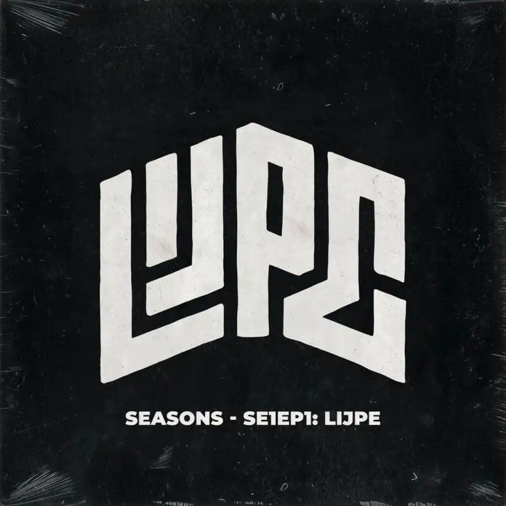 SEASONS - SE1EP1: Lijpe