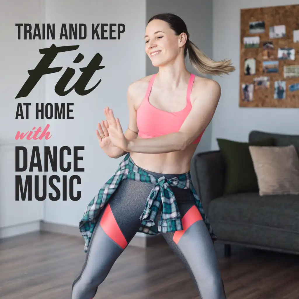 Train and Keep Fit at Home with Dance Music