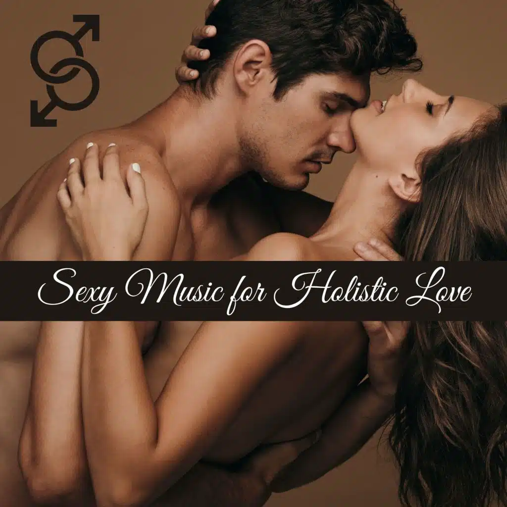 Sexy Music for Holistic Love