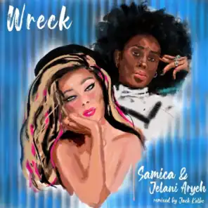 Wreck (Remix) [feat. Jelani Aryeh]