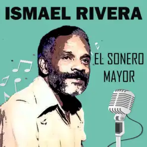 Ismael Rivera-el Sonero Mayor