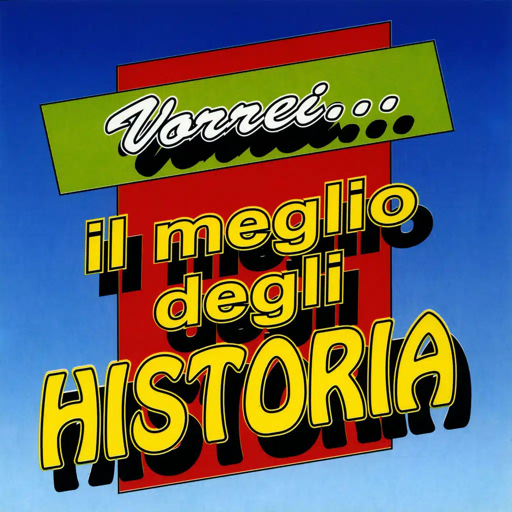 Il Meglio Degli Historia - Vorrei...