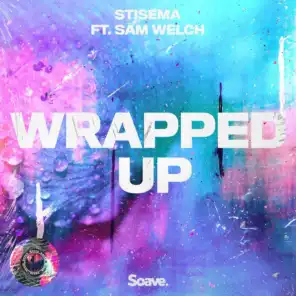 Wrapped Up (feat. Sam Welch)