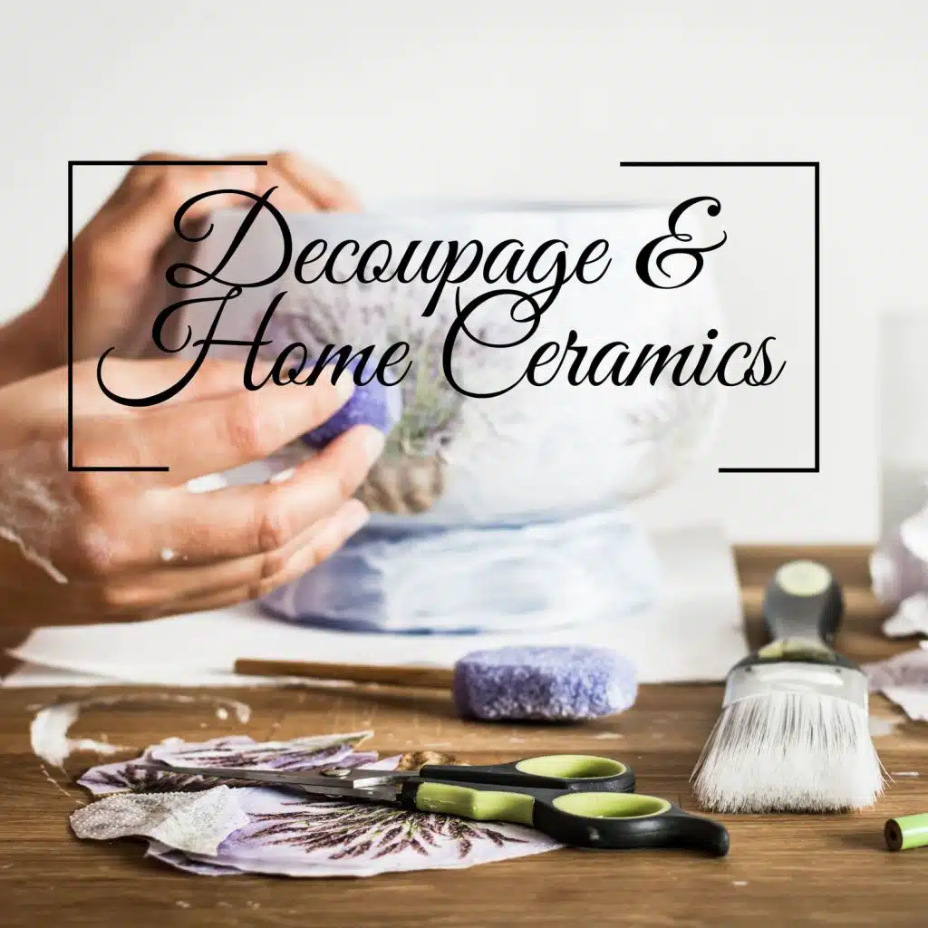 Decoupage & Home Ceramics