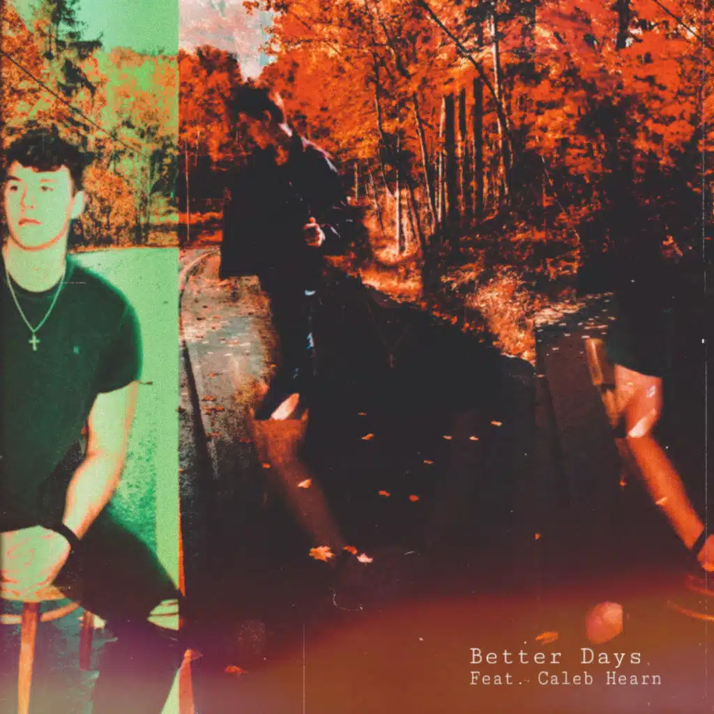 Better Days (feat. Caleb Hearn)