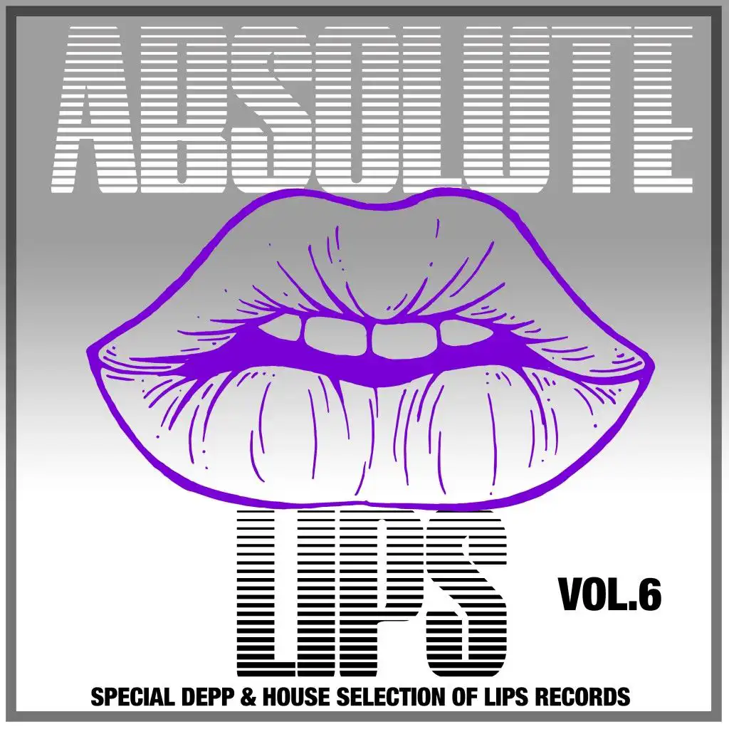 Absolute Lips, Vol. 6 (Special Deep & House Selection of Lips Records)