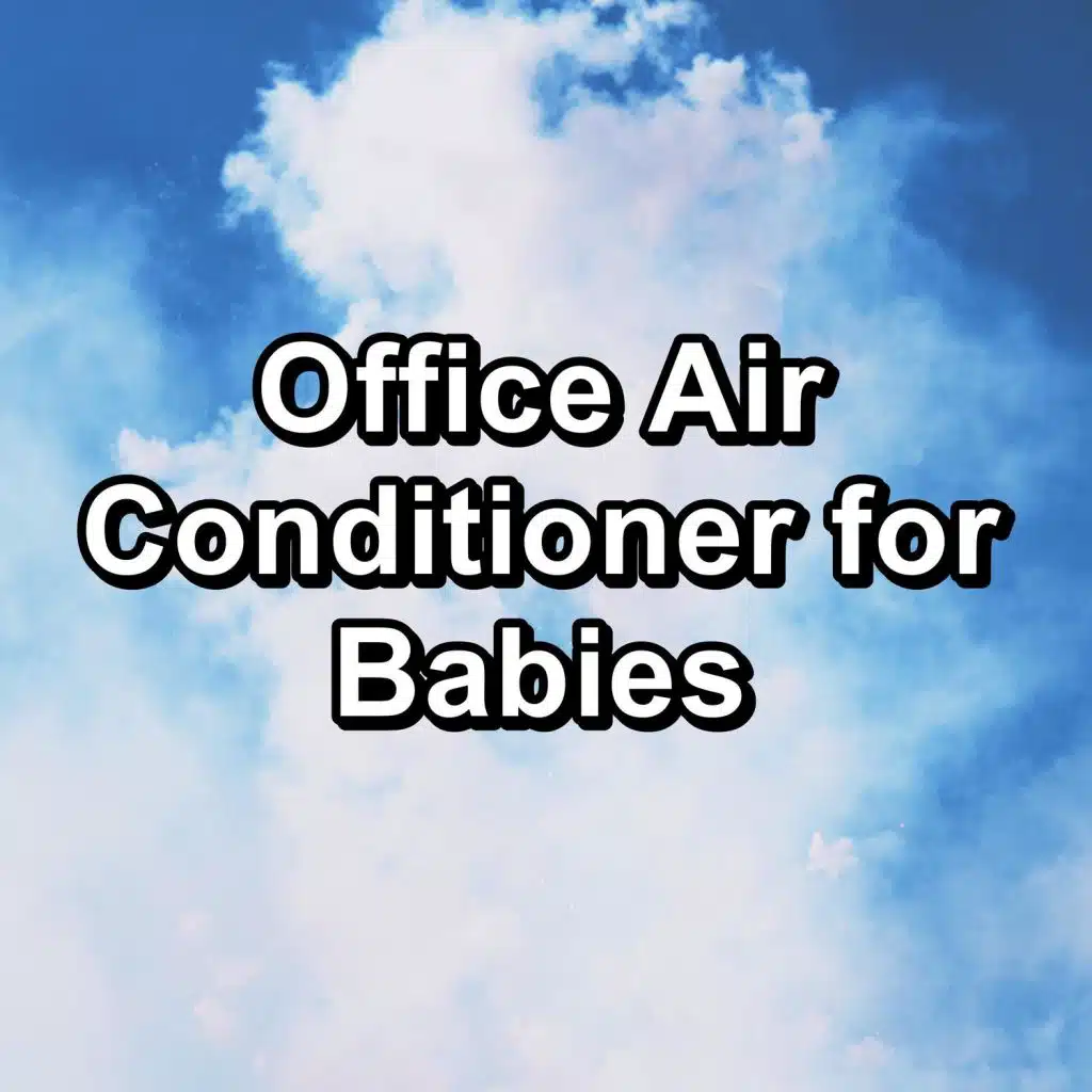 Office Air Conditioner for Babies