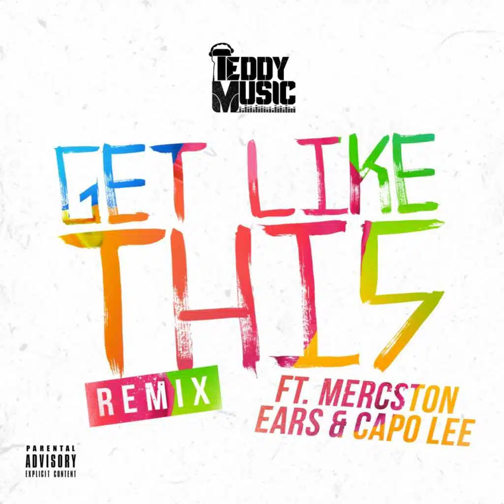 Get Like This (Remix) [feat. Mercston, Ears & Capo Lee]