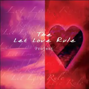 The Let Love Rule Project