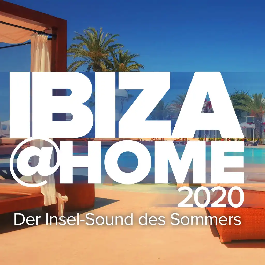 Ibiza at Home - Die Insel Sounds des Sommers 2020