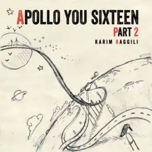 Apollo You Sixteen, Pt. 2
