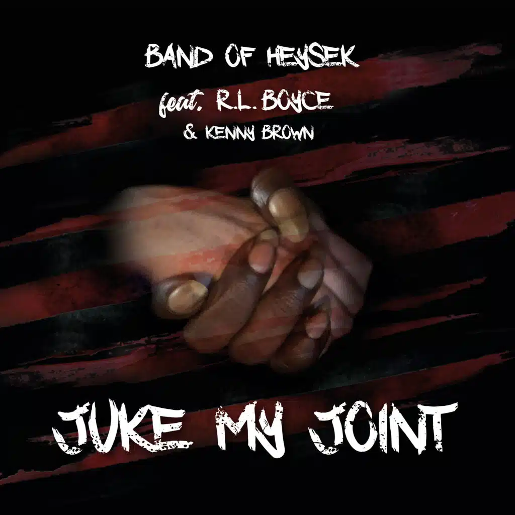 Juke My Joint (feat. Kenny Brown & R.L Boyce)
