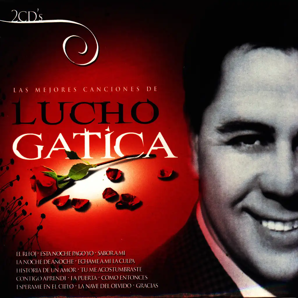 Las Mejores Canciones de Lucho Gatica (The Best Songs Of Lucho Gatica)