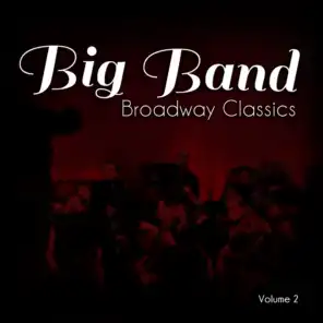 Big Band Broadway Classics, Vol. 2