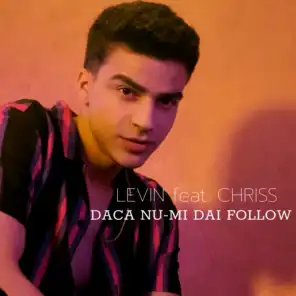 Daca Nu-Mi Dai Follow (feat. Chriss)