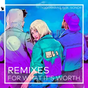For What It's Worth (6AM Remix) [feat. Sondr]