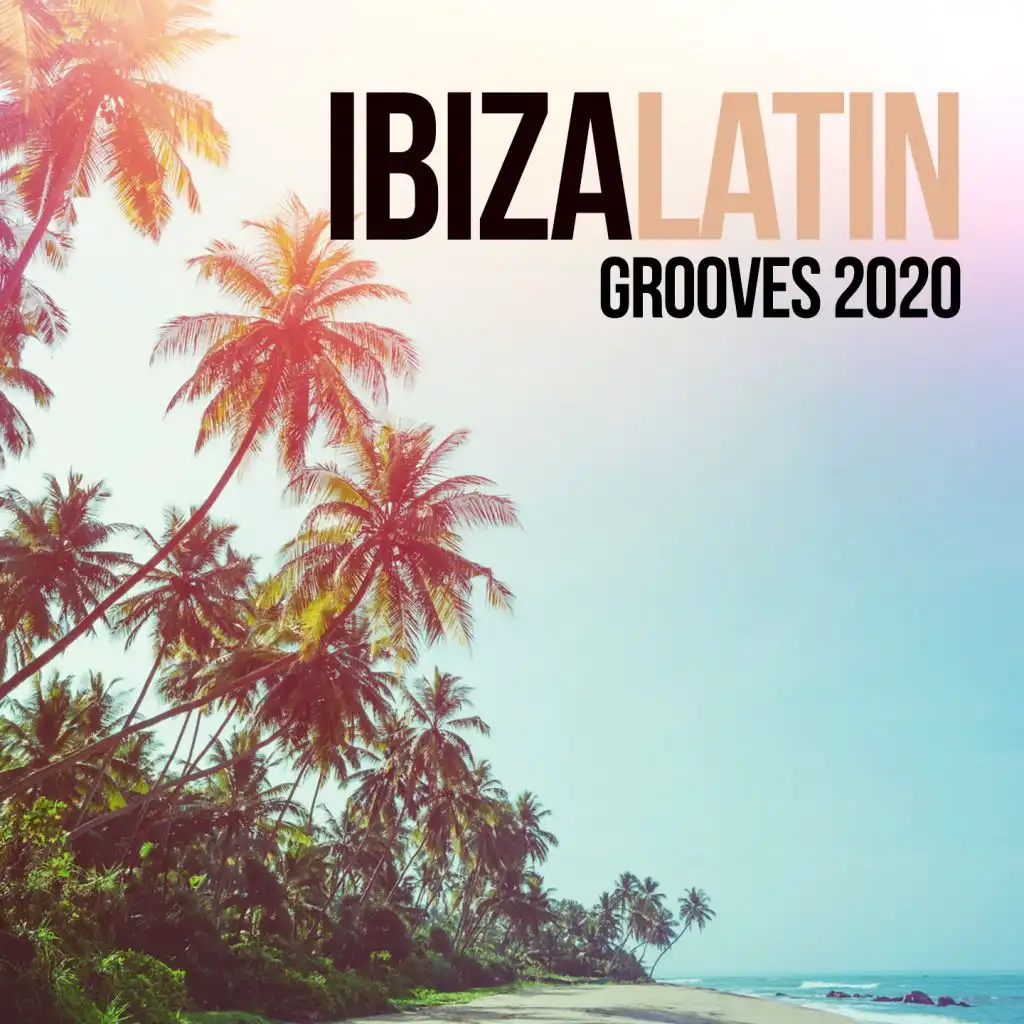 Ibiza Latin Grooves 2020