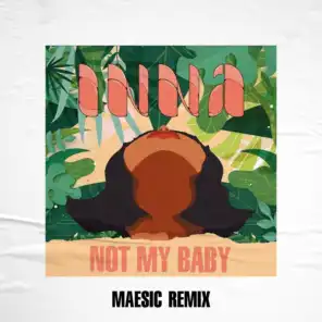 Not My Baby (Maesic Remix)