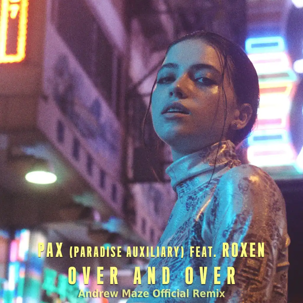 Over and Over (Andrew Maze Remix) [feat. Roxen]