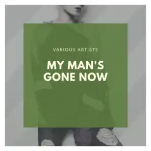 My Man's Gone Now