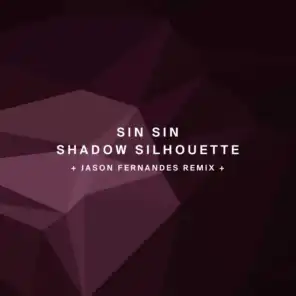 Shadow Silhouette (Jason Fernandes Remix)