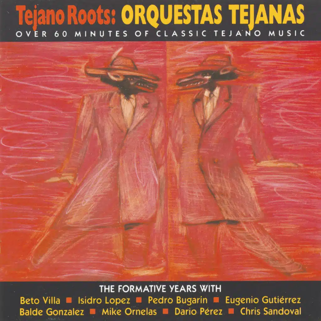 Tejano Roots: Orquestas Tejanas: The Formative Years 1947-1960