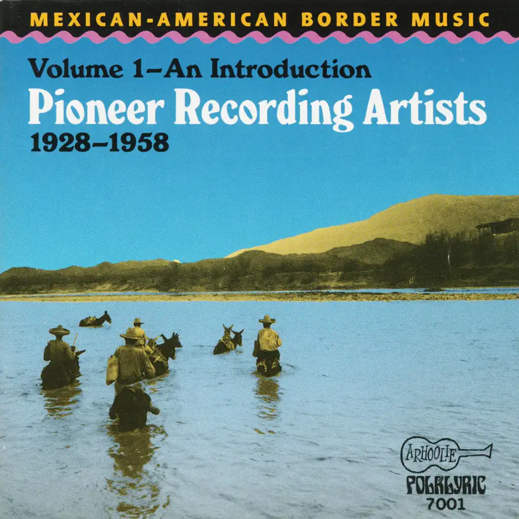 Mexican-American Border Music: An Introduction: Pioneer Recording Artists 1928-1958