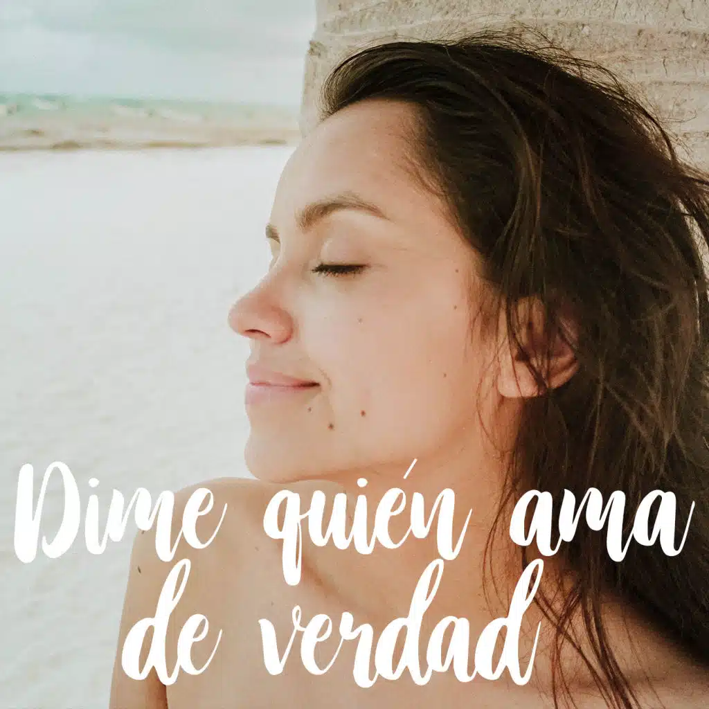 Dime Quien Ama de Verdad