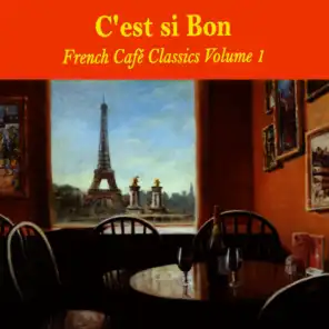 C'est si bon: French Café Classics, Volume 1