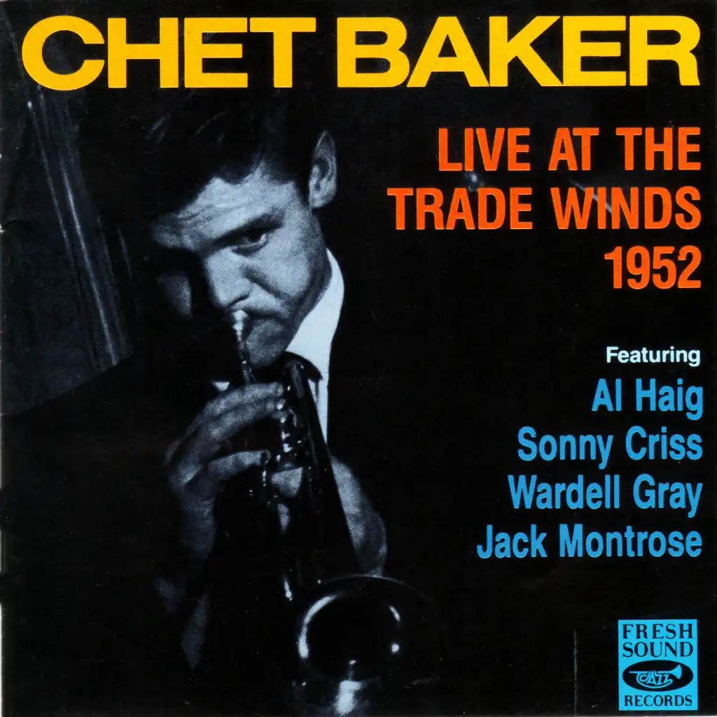 Live at the Trade Winds 1952 (feat. Bob Whitlock, Dave Pell, Harry Babasin, Jerry Mandell, Lawrence Marable, Sonny Criss & Wardell Gray)