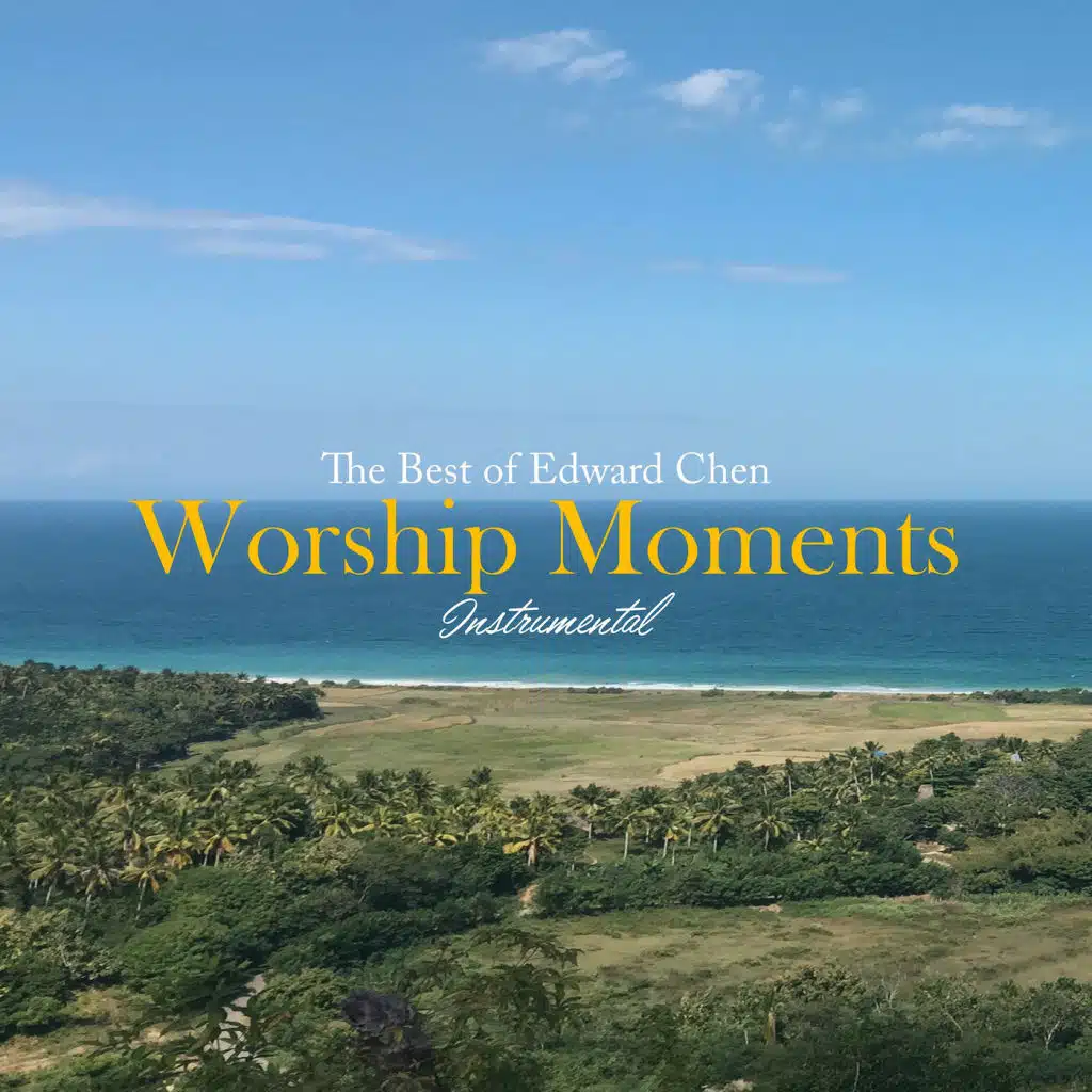 Worship Moments Instrumental - The Best of Edward Chen