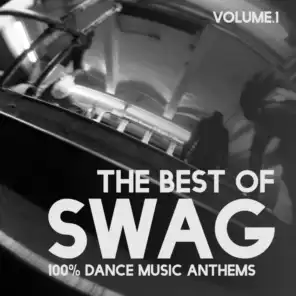 The Best of Swag, Vol. 1 - 100% Dance Music Anthems