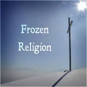 Frozen Religion