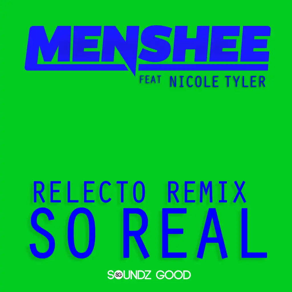 So Real (RELECTO Remix) [feat. Nicole Tyler]