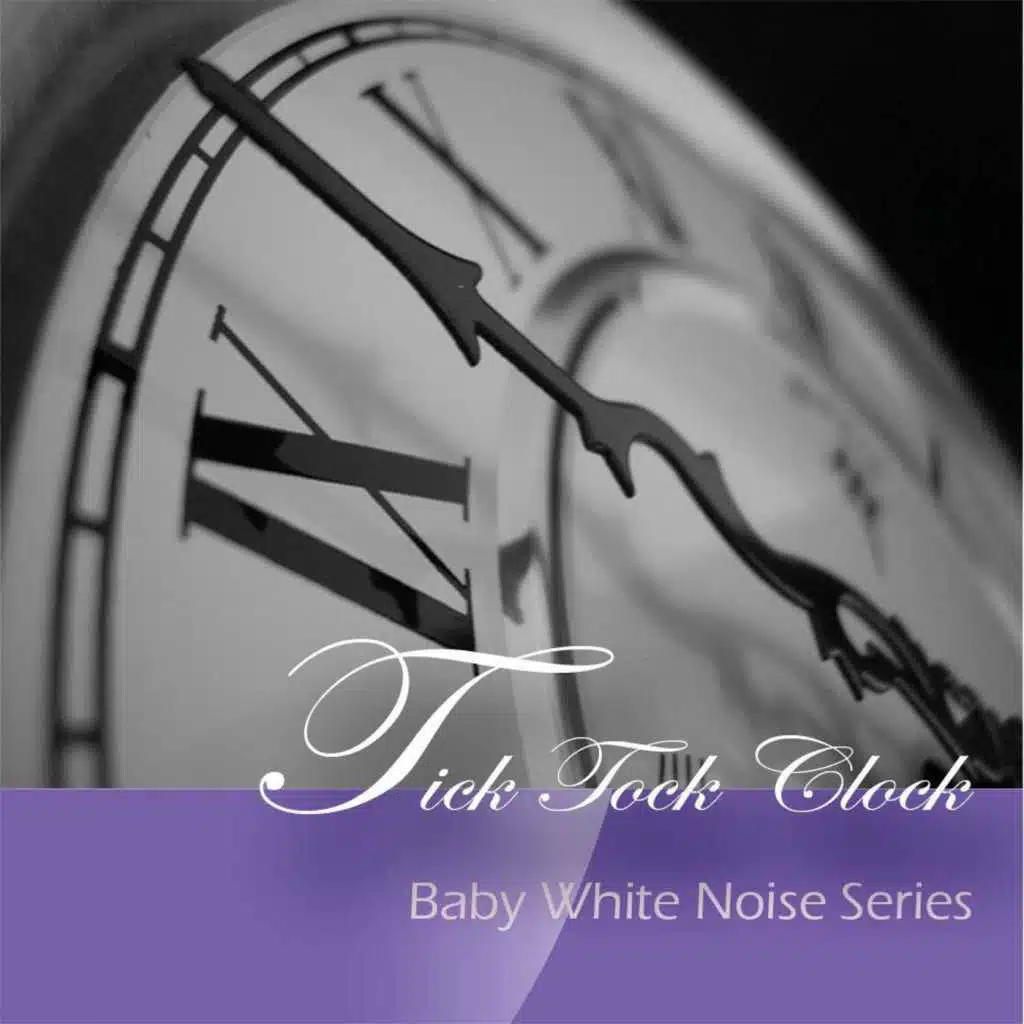Tick Tock Clock (Baby White Noise Series)