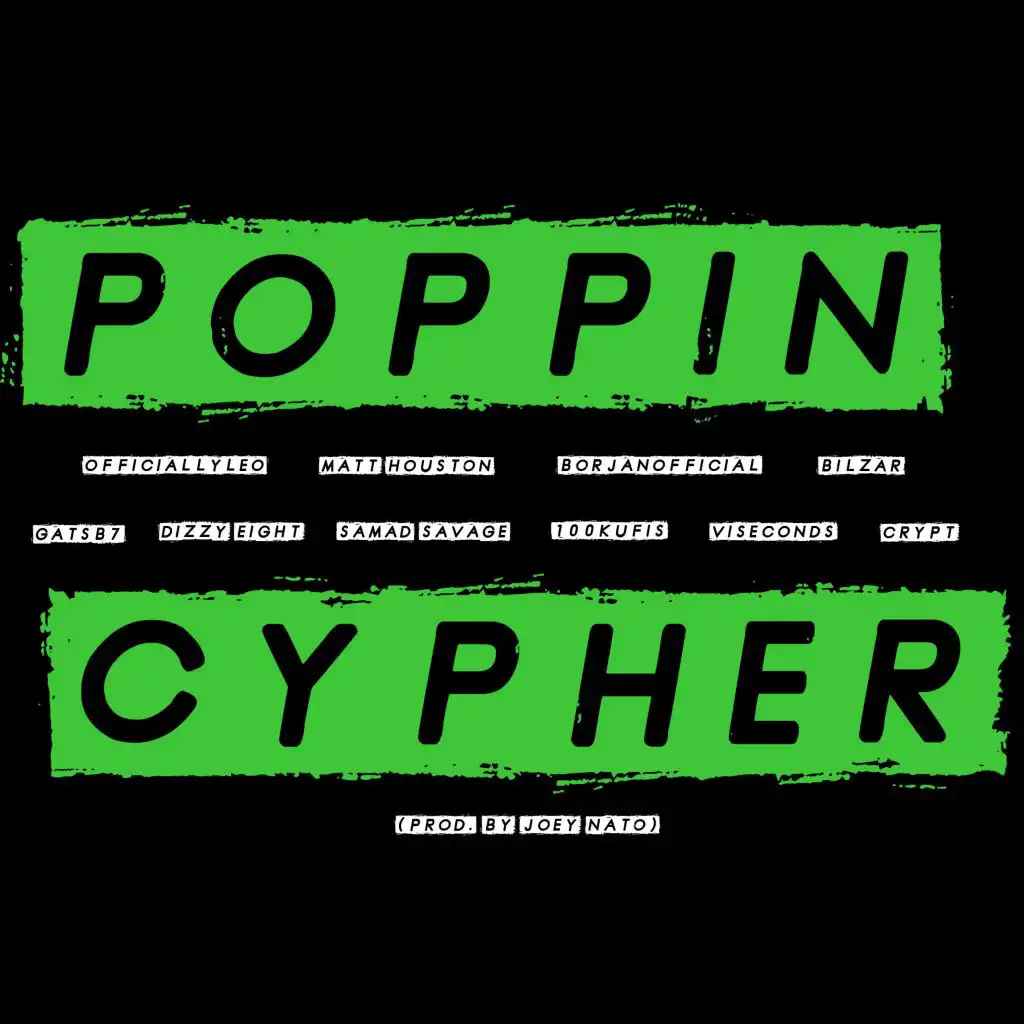Poppin' Cypher (feat. OfficiallyLeo, Gatsb7, Dizzy Eight, Matt Houston, Samad Savage, Borjan, 100kufis, Bilzar & VI Seconds)