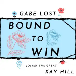 Bound to Win (feat. Josiah Tha Great & Xay Hill)