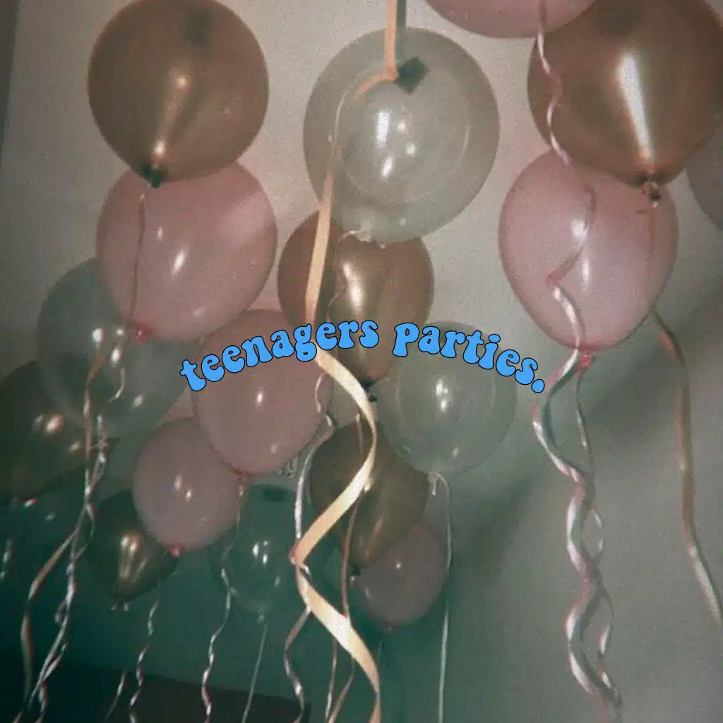 Teenagers Parties.