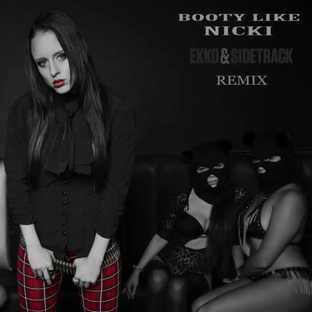 Booty Like Nicki (Ekko & Sidetrack Remix)