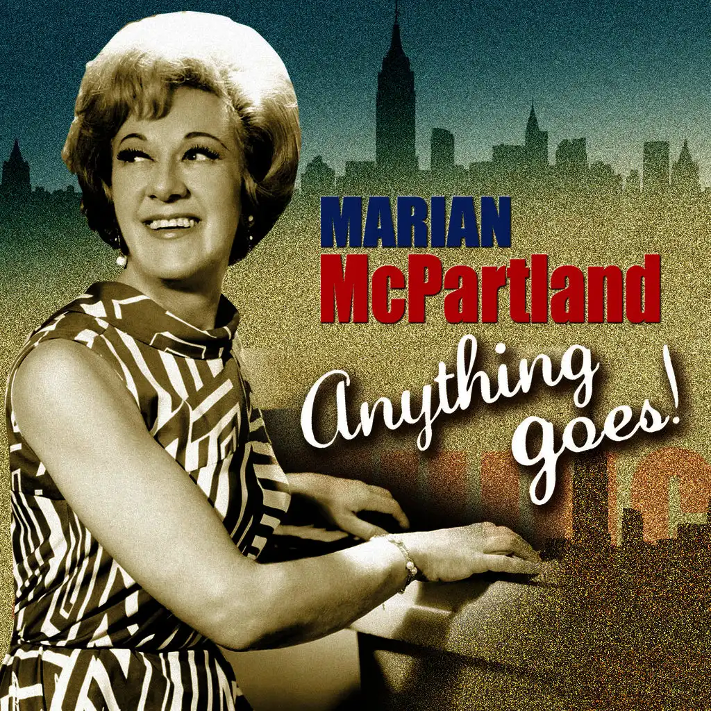Marian Mcpartland: Anything Goes!