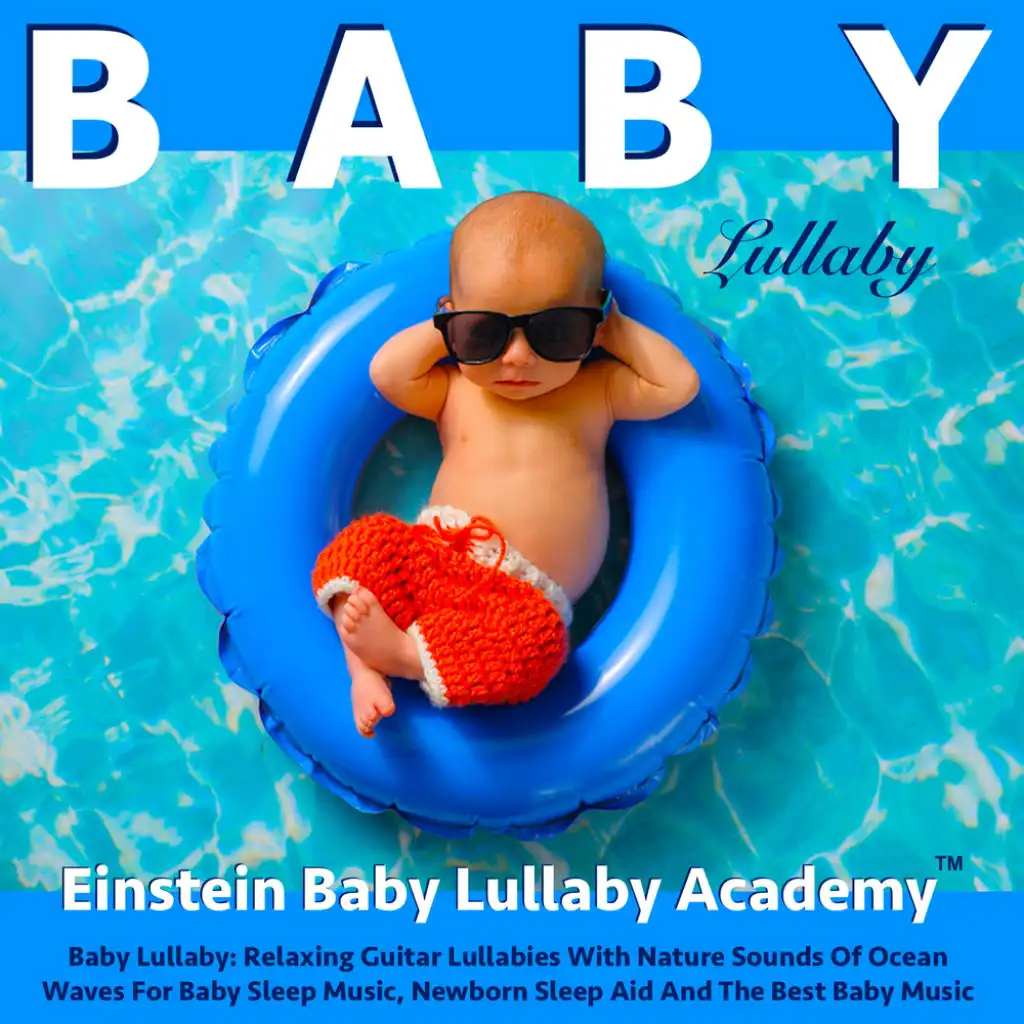 Baby Lullaby: Relaxing Guitar Lullabies With Nature Sounds of Ocean Waves for Baby Sleep Music, Newborn Sleep Aid and the Best Baby Music