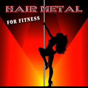 Hair Metal For Fitness